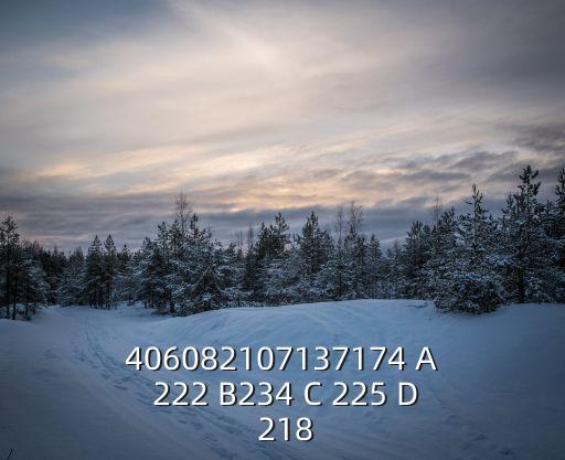 406082107137174 A 222 B234 C 225 D 218