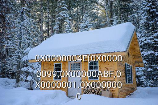 0X0000004E(0X00000099,0X00000ABF,0X0000001,0X0000000