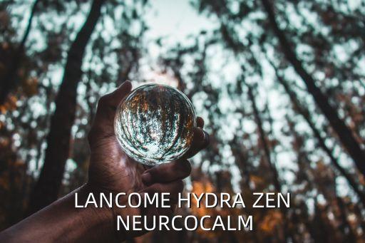 LANCOME HYDRA ZEN NEURCOCALM